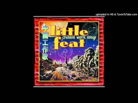 LITTLE FEAT - Chinese Work Songs (2000) remix