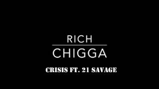 Rich Chigga Ft. 21 Savage - Crisis (lyrics)
