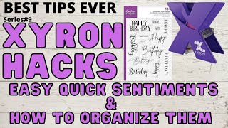 BEST TIPS  #9 - XYRON ADHESIVE 😱 AMAZING QUICK CARD MAKING SENTIMENTS & HOW TO  ORGANIZE THEM ALL!