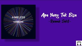 Download lagu Apa Yang Tak Bisa - Rumah Sakit ||Lirik mp3