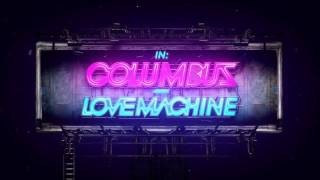 COLUMBUS - Love Machine