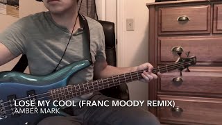 Bass Cover | Lose My Cool (Franc Moody Remix) by Amber Mark