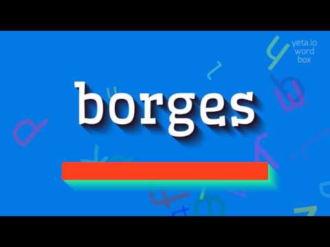 How to say "borges"! (High Quality Voices)