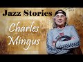Charles Mingus  | Wednesday Jazz Stories from David Friesen