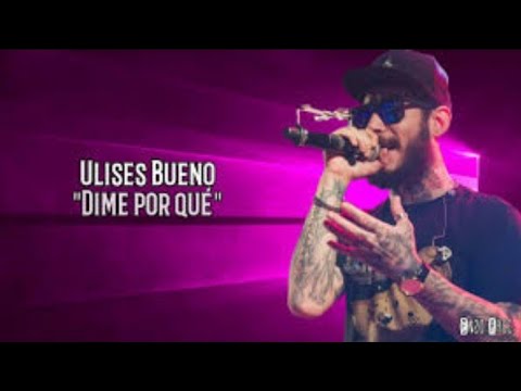 Dime Por Qué - Ulises Bueno