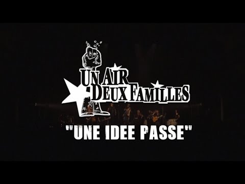 Un Air, Deux Familles [Les Ogres de Barback & Les Hurlements d'Léo] - "Une idée passe"