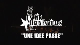 Un Air, Deux Familles [Les Ogres de Barback & Les Hurlements d'Léo] - "Une idée passe"
