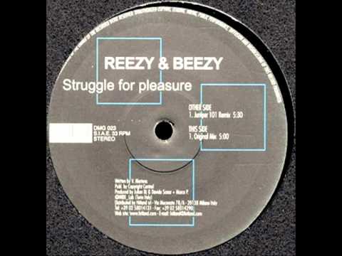 Reezy & Beezy - Struggle for Pleasure (Original Mix)