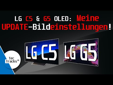 LG OLED C5 & G5 4K TV - MEINE UPDATE-Bildeinstellungen! Ab 33.21.84 | Ratgeber | TecTipps