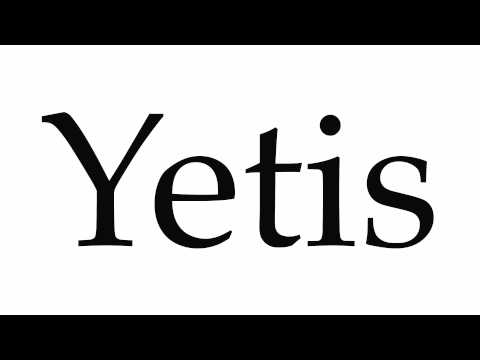 How to Pronounce Yetis