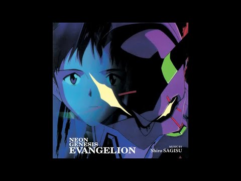Shiro Sagisu, Yoko Takahashi - A Cruel Angel's Thesis - (Evangelion Original Soundtrack)