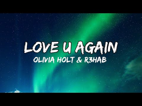 Olivia Holt & R3HAB - Love U Again (Lyrics)