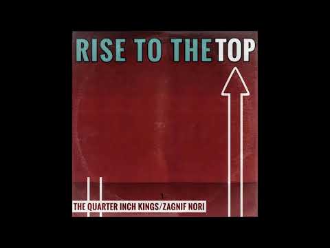 The Quarter Inch Kings x Zagnif Nori - Rise to the Top