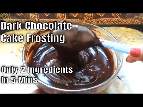 Dark Chocolate Cake Frosting | Just Two Ingredients Chocolate Ganache  | Dark Chocolate Ganache |
