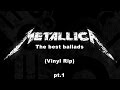 Metallica - The best ballads [Vinyl Rip] pt.1 