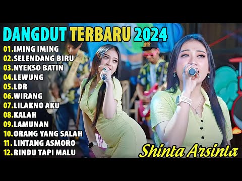 DANGDUT TERBARU 2024 || SELENDANG BIRU, LAMUNAN, IMING IMING,...  SHINTA ARSINTA  FULL ALBUM 2024