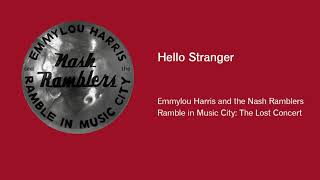 Emmylou Harris and the Nash Ramblers - Hello Stranger (Official Audio)