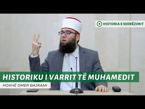03. Historiku i varrit të Muhamedit ﷺ - Hoxhë Omer Bajrami