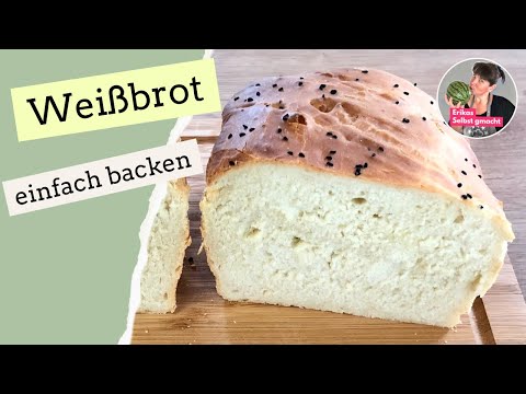 Das einfachste Weißbrot backen 🍞