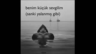 Mor ve Ötesi Küçük Sevgilim | Sözleri