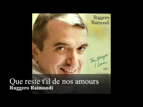 Ruggero Raimondi-Que reste t'il de nos amours