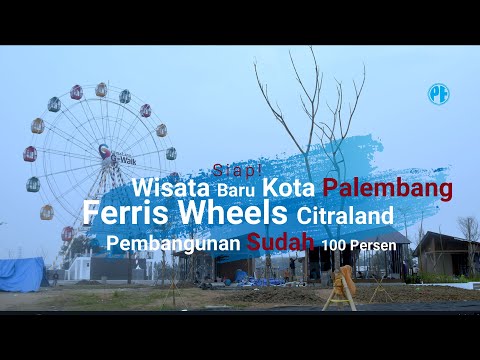 Wisata Baru Palembang, Kincir Ria CitraLand Sudah 100 Persen