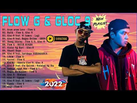 Best Songs Of Flow G & Gloc 9 Collection 2022 - New Pinoy Rap Music 2022