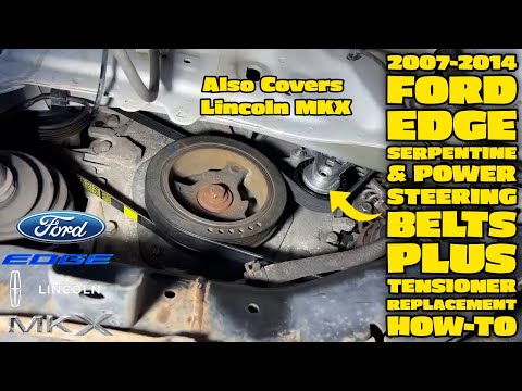 2007-2014 Ford Edge Serpentine & Power Steering Belt Plus Tensioner Replacement How-To