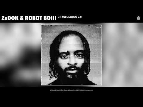 Zādok & Robot Boiii - UNKULUNKULU 2.0 (Official Audio)