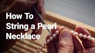 How To: Restring a Pearl Necklace