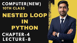 Nested For Loop in Python | Chapter 4 Lecture 8 | 10th Class New Computer Course