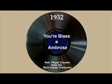 1932 Ambrose - You’re Blasé (Sam Browne, vocal)