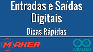 Entradas e Saídas Digitais - Dicas Rápidas Arduino