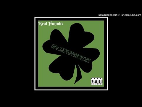 REAL HUNNITS FT. LEXSO2 - NEVER FIND -  SORRY5THEWAIT