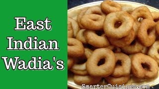 East Indian Wadai Recipe (Worias/Waras)