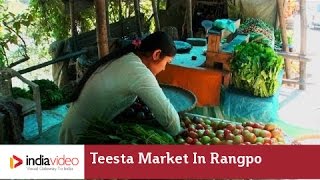 Teesta Market in Rangpo