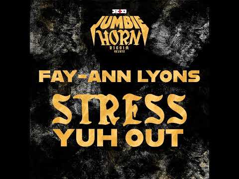 Fay-Ann Lyons - Stress Yuh Out (Jumbie Horn Riddim)