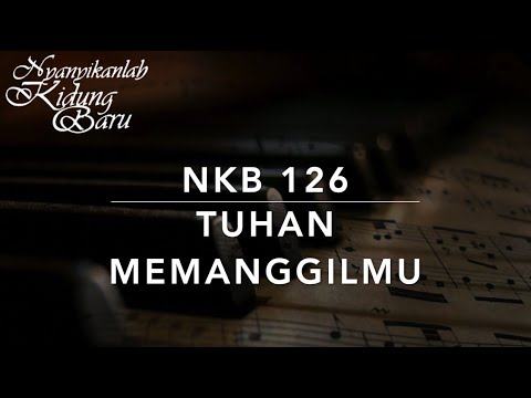 NKB 126 Tuhan Memanggilmu (Our Best) - Nyanyikanlah Kidung Baru