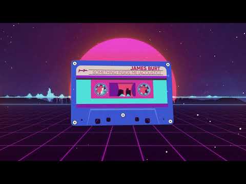 James Burt - Something Inside Me (Acoustic)