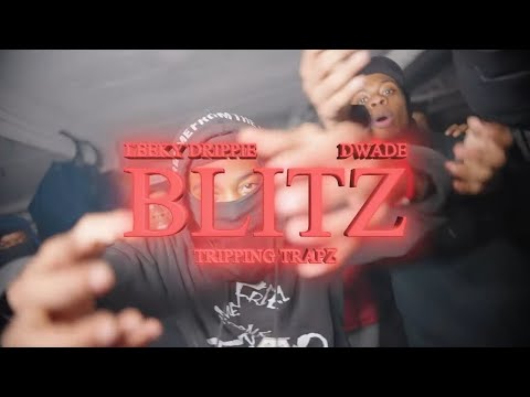 Leeky Drippie x Tripping Trapz x Dwade - Blitz (Shot By CPD FILMS)