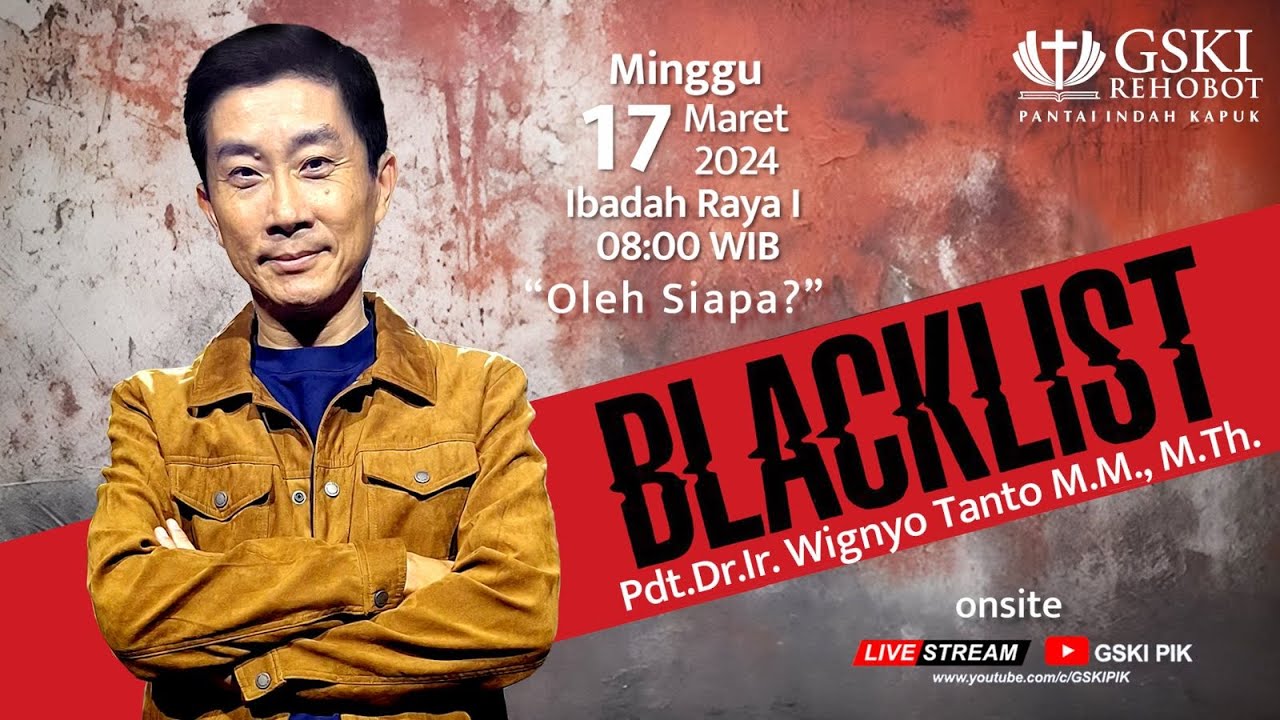 Sesi 1 – Blacklist: Oleh Siapa? – Pdt. Dr. Ir. Wignyo Tanto, M.M., M.Th. (170324)