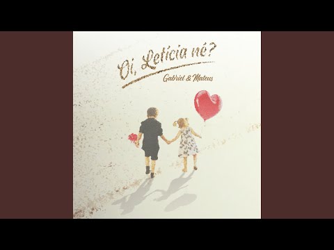 Oi, Letícia Né? - Gabriel e Mateus