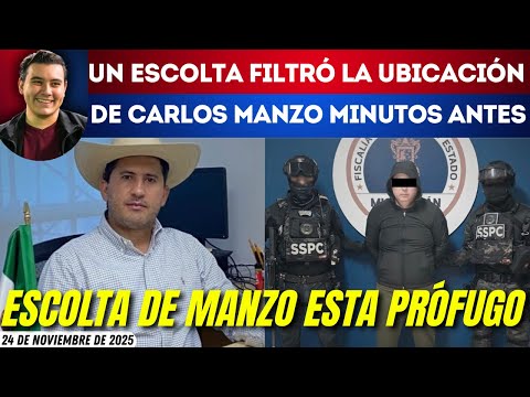 #SinMáscaras | LO TRAICIONARON: CARLOS MANZO FUE TRAICIONADO POR SUS ESCOLTAS; UNO ESTA PRÓFUGO