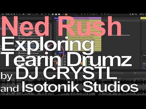 Exploring Tearin Drumz by DJ CRYSTL and Isotonik Studios = Ned Rush