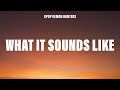 KPop Demon Hunters - What It Sounds Like (Lyrics) ft. HUNTR/X, EJAE, AUDREY NUNA, REI AMI
