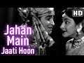 Jahan Main Jaati Hoon Wahi Chale Aate Ho HD Chori Chori 1956 Nargis Raj Kapoor HD Songs