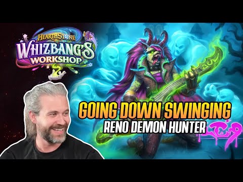 (Hearthstone) Going Down Swinging! Reno Demon Hunter