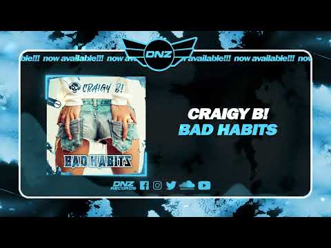 DNZF1522 // CRAIGY B! - BAD HABITS (Official Video DNZ Records)