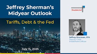 Jeffrey Sherman Midyear Outlook: Tariffs, Debt and the Fed