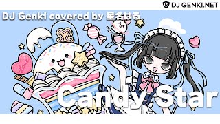 DJ Genki covered by 星名はる - Candy Star